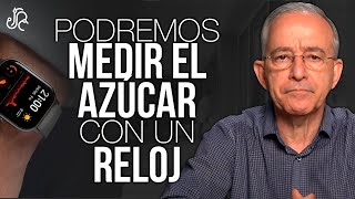 Podremos MEDIR EL AZÚCAR En La SANGRE Con Un RELOJ INTELIGENTE  Oswaldo Restrepo RSC [upl. by Eejan]