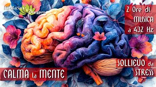 Calma la Mente 432 Hz Sollievo dallo Stress e Rigenerazione Nervi  Musicoterapia onde cerebrali [upl. by Rj]