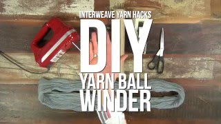 Interweave Yarn Hacks DIY Ballwinder  Yarn Box Wind a Skein with a Handmixer [upl. by Akimak]