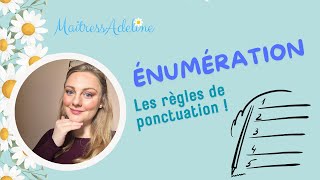 ÉNUMÉRATION  RÈGLES DE PONCTUATION [upl. by Orten]