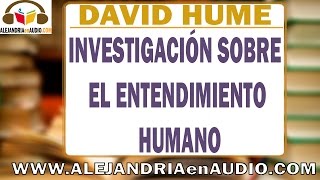 Investigación sobre el entendimiento humano David Hume ALEJANDRIAenAUDIO [upl. by Langston]