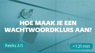 Hoe maak je een wachtwoordkluis en hoe beheer je deze [upl. by Eiltan]