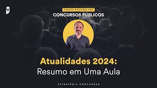 Atualidades 2024 Resumo em Uma Aula  Semana Nacional EC 24 [upl. by Marih363]