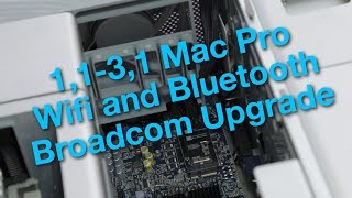 Mac Pro 1131 WiFi and Bluetooth Upgrade Tutorial [upl. by Kendrick]