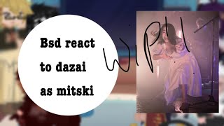 Bsd react too dazai as mitski  Skk  Wipmight not finish it [upl. by Belldame886]