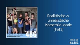 486 Wie Du ein realistisches Körperbild entwickelst  Fitness mit Mark Audio [upl. by Ilellan664]