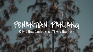 PENANTIAN PANJANG ft YanFlowOfficial x NaapNick Lyric Video [upl. by Ailekat379]