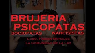 DE BRUJERIA Y PSICOPATAS  Relaciones toxicas con narcisistas sociopatas  Lcdo Fabian Morales [upl. by Drawd]