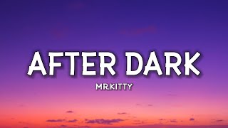 MrKitty  After Dark Lyrics quotIf I can’t have you no one canquot Tiktok Song [upl. by Aicinat]