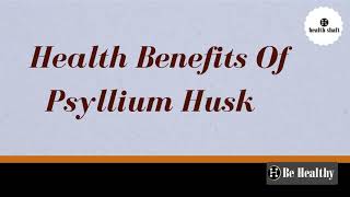 Health benefits of Psyllium Husk with Uses amp Side effects [upl. by Delogu843]