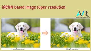 SRCNN based Image Super Resolution [upl. by Anovahs]