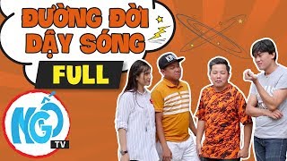 Đường Đời Dậy Sóng  Tập FULL  Ngố TV  Phim Hài Tết Cực Hay 2018 [upl. by Rivi208]