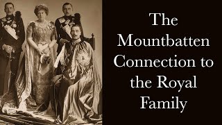 The Mountbatten Connection to the British Royal Family [upl. by Dud]