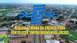 SEBRAE REALIZA SEMANA DO CRÉDITO [upl. by Novaelc]