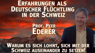 Auswandern in die Schweiz Prof Peer Ederer berichtet  Ansehen und staunen [upl. by Pacifica]