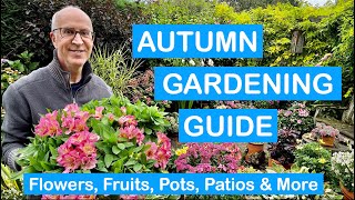 AUTUMN GARDENING GUIDE  Fall Action Plan for Flowers Fruits Pots Patios amp More [upl. by Ernaldus]