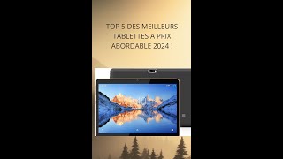 LES 5 MEILLEURES TABLETTES QUALITÉ PRIX DE 2024 [upl. by Airb]