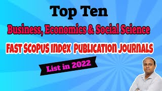 Fast SCOPUS Index Journals for Business amp Economics in 2022 Top Ten Fast Publication Journals List [upl. by Khorma]