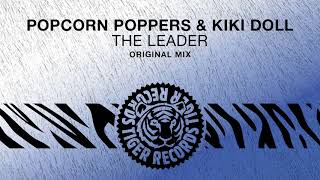 Popcorn Poppers amp Kiki Doll  The Leader Original Mix [upl. by Clarice]