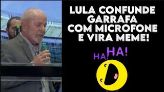 LULA CONFUNDE GARRAFA COM MICROFONE E VIRA MEME [upl. by Yruok]