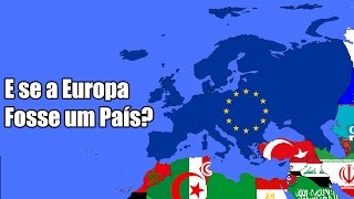 E se a Europa se Unisse e Formasse um País [upl. by Ecertap923]