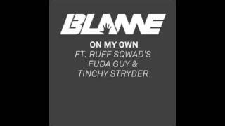 Blame ft Ruff Sqwad  On My Own Out Now [upl. by Ladnik254]