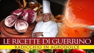 GuerrinoConsiglia RADICCHIO IN AGRODOLCE [upl. by Orman633]