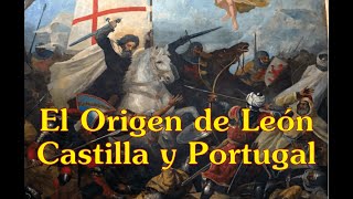 El Origen del Reino de León Portugal y Castilla [upl. by Aicnelev592]