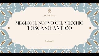 Meglio il Nuovo o il Vecchi Antico Toscano [upl. by Beaulieu]