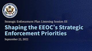 Strategic Enforcement Plan Listening Session 3 Shaping the EEOC’s Strategic Enforcement Priorities [upl. by Suckram]