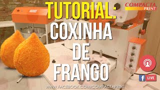 RECEITA Como fazer Coxinha na máquina de Salgados e Doces da Compacta Print FACEBOOKLIVE [upl. by Davy]