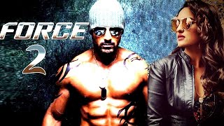 Force 2 Full Movie  John Abraham  Sonakshi Sinha  Tahir Raj Bhasin  Review amp Facts HD [upl. by Atalya]