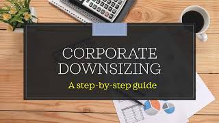 Corporate Downsizing  Step by Step Procedure [upl. by Yngad926]