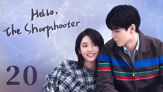 【ENG SUB】Hello the Sharpshooter 20  Sports Romance  Hu Yi Tian Xing Fei  KUKAN Drama [upl. by Melamie]