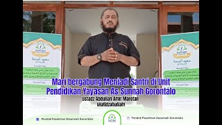 Mari Bergabung Menjadi Santri Yayasan AsSunnah Gorontalo  Ustadz Abdullah Amir Maretan [upl. by Allehc]