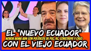 El “Nuevo Ecuador” con el viejo Ecuador Noboa arma ADN con políticos de PSC RC Construye y CREO [upl. by Tserrof]