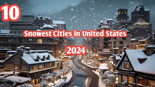 10 Snowest Cities in United States2024 Coldest Cities in the World [upl. by Inava]