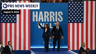 PBS News Weekly Kamala Harris and Tim Walz relaunch the Democratic campaign  Aug 9 2024 [upl. by Munshi]