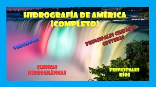 Hidrografía de América reeditado Cuencas vertientes ríos y principales ciudades costeras [upl. by Ylahtan]