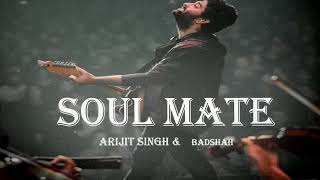 Soulmate LofiRemix Arijit Singh  Badshah  New Love Song 2024 [upl. by Nhguavaj]