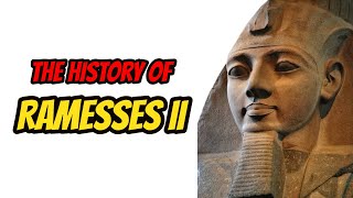 The History Of Ramesses II [upl. by Chamberlin]