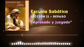 Lección 11 Apresado y juzgado  Repaso para el 14 de Septiembre de 2024  Escuela Sabática [upl. by Ardnasac]