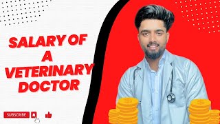 Salary of a Veterinary Doctor in India  Veterinary Doctor salary and scope [upl. by Emily]