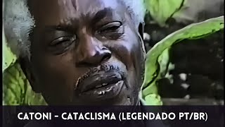 Catoni  Cataclisma Legendado PTBR [upl. by Kenelm]