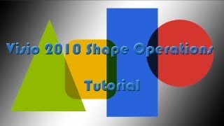 Visio 2010 Shape Operations Tutorial [upl. by Roley875]