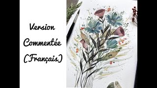 TUTORIEL  comment faire un bouquet de fleurs à l’aquarelle moderne Version commentée  FR [upl. by Ttesil]