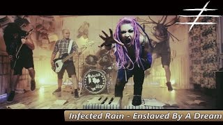 Infected Rain  Enslaved By A Dream Official Video [upl. by Asil]