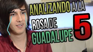 Analizando a La Rosa de Guadalupe PARTE 5 [upl. by Oirad]