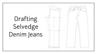 Drafting Selvedge Denim Jeans Pattern [upl. by Zippora764]