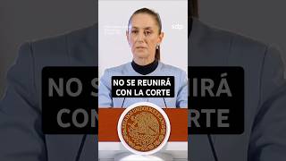 CLAUDIA SHEINBAUM 🇲🇽descarta REUNIÓN con SUPREMA CORTE de JUSTICIA por REFORMA JUDICIAL💁‍♀️ [upl. by Blayze]